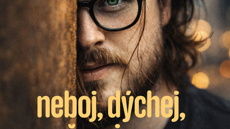 NEBOJ, DÝCHEJ, ČARUJ