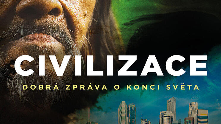 Civilizace – Dobrá zpráva o konci světa